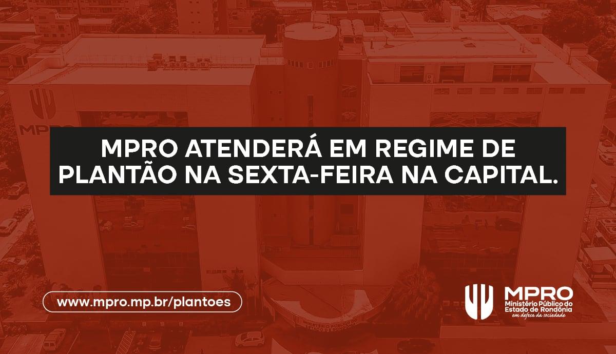 Em razão do aniversário de Porto Velho, MPRO atuará em plantão na capital